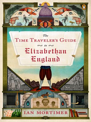 cover image of The Time Traveler's Guide to Elizabethan England